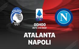 Nhận định Atalanta vs Napoli (00h00 ngày 26/11): Đại chiến giành top 4