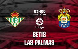 Nhận định bóng đá Betis vs Las Palmas 3h00 ngày 27/11 (La Liga 2023/24)
