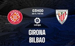 Nhận định bóng đá Girona vs Bilbao 3h00 ngày 28/11 (La Liga 2023/24)