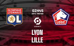Nhận định bóng đá Lyon vs Lille 2h45 ngày 27/11 (Ligue 1 2023/24)
