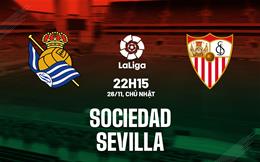 Nhận định bóng đá Sociedad vs Sevilla 22h15 ngày 26/11 (La Liga 2023/24)