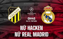 Nhận định nữ Hacken vs nữ Real Madrid 0h45 ngày 24/11 (Champions League 2023/24)