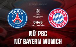 Nhận định nữ PSG vs nữ Bayern Munich 0h45 ngày 24/11 (Champions League 2023/24)