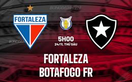Nhận định Fortaleza vs Botafogo RJ 5h00 ngày 24/11 (VĐQG Brazil 2023)