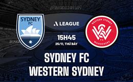 Nhận định Sydney FC vs Western Sydney 15h45 ngày 25/11 (VĐQG Australia 2023/24)