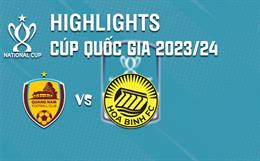 Video tổng hợp: Quảng Nam - Hòa Bình (Cúp quốc gia 2023/24)