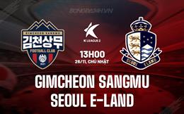 Nhận định Gimcheon Sangmu vs Seoul E-Land 13h00 ngày 26/11 (Hạng 2 Hàn Quốc 2023)