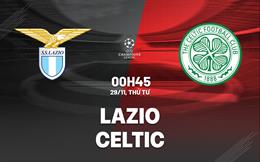 Nhận định bóng đá Lazio vs Celtic 0h45 ngày 29/11 (Bảng E Champions League 2023/24)