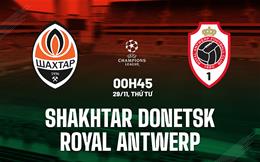 Nhận định Shakhtar Donetsk vs Antwerp 0h45 ngày 29/11 (Bảng H Champions League 2023/24)