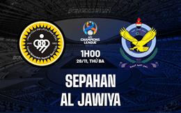 Nhận định Sepahan vs Al Jawiya 1h00 ngày 28/11 (AFC Champions League 2023/24)