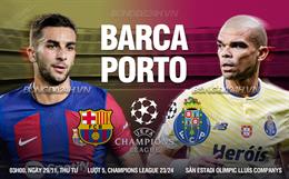 Nhận định Barca vs Porto (03h00 ngày 29/11): Ngăn thảm họa xảy ra