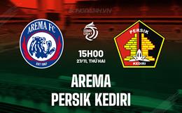 Nhận định Arema vs Persik Kediri 15h00 ngày 27/11 (VĐQG Indonesia 2023/24)