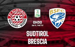 Nhận định Sudtirol vs Brescia 0h30 ngày 29/11 (Hạng 2 Italia 2023/24)