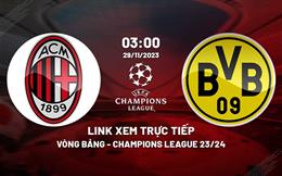 Link coi thẳng AC Milan vs Dortmund 3h00 ngày 29/11 (Cúp C1 2023/24)