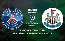 Link xem trực tiếp PSG vs Newcastle 3h00 ngày 29/11 (Cúp C1 2023/24)