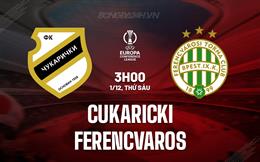Nhận định Cukaricki vs Ferencvaros 3h00 ngày 01/12 (Conference League 2023/24)