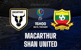 Nhận định Macarthur vs Shan United 15h00 ngày 30/11 (AFC Cup 2023/24)
