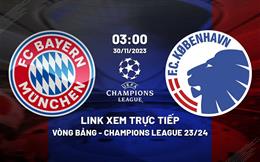 Link coi thẳng Bayern vs Copenhagen 3h00 ngày 30/11 (Cúp C1 2023/24)