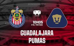 Nhận định Guadalajara vs Pumas 10h05 ngày 1/12 (VĐQG Mexico 2023)