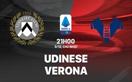 Nhận định bóng đá Udinese vs Verona 21h00 ngày 3/12 (Serie A 2023/24)