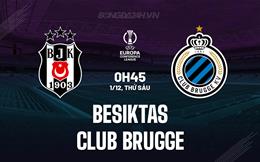 Nhận định Besiktas vs Club Brugge 0h45 ngày 1/12 (Conference League 2023/24)