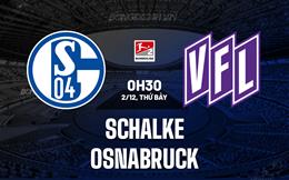 Nhận định - dự đoán Schalke vs Osnabruck 0h30 ngày 2/12 (Hạng 2 Đức 2023/24)