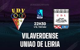 Nhận định Vilaverdense vs Uniao de Leiria 22h30 ngày 1/12 (Hạng 2 Bồ Đào Nha 2023/24)