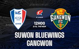 Nhận định Suwon Bluewings vs Gangwon 12h00 ngày 2/12 (VĐQG Hàn Quốc 2023)