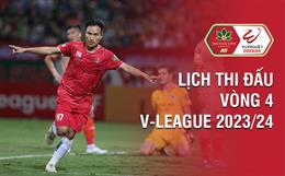 Vòng 4 V.League 2023/24 bao giờ đá? Xem kênh nào? Trận nào có VAR?