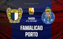 Nhận định Famalicao vs Porto 1h00 ngày 3/12 (VĐQG Bồ Đào Nha 2023/24)