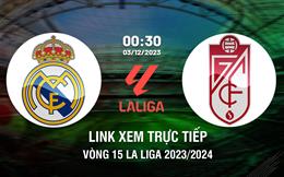 Link xem trực tiếp Real Madrid vs Granada 0h30 ngày 3/12 (La Liga 2023/24)