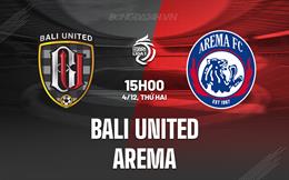 Nhận định Bali United vs Arema 15h00 ngày 4/12 (VĐQG Indonesia 2023/24)