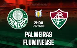 Nhận định - dự đoán Palmeiras vs Fluminense 2h00 ngày 4/12 (VĐQG Brazil 2023)