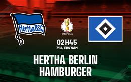 Nhận định Hertha Berlin vs Hamburger 2h45 ngày 7/12 (Cúp QG Đức 2023/24)