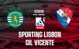 Nhận định Sporting Lisbon vs Gil Vicente 3h15 ngày 5/12 (VĐQG Bồ Đào Nha 2023/24)