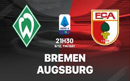 Nhận định bóng đá Bremen vs Augsburg 21h30 ngày 9/12 (Bundesliga 2023/24)