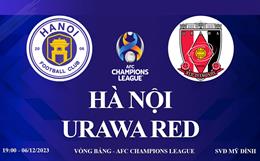 Xem trực tiếp Hà Nội vs Urawa Red AFC Champions League 23/24 ở đâu ?
