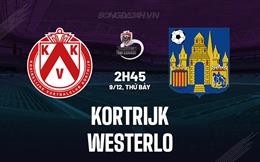 Nhận định - dự đoán Kortrijk vs Westerlo 2h45 ngày 9/12 (VĐQG Bỉ 2023/24)