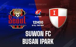 Nhận định Suwon FC vs Busan IPark 12h00 ngày 9/12 (Playoff VĐQG Hàn Quốc 2024)