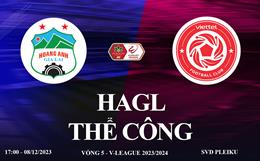 Xem trực tiếp HAGL vs Thể Công Viettel vòng 5 V-League 23/24 ở đâu ?