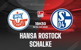 Nhận định Hansa Rostock vs Schalke 19h30 ngày 10/12 (Hạng 2 Đức 2023/24)
