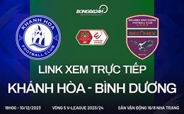 Link xem trực tiếp Khánh Hòa vs Bình Dương 18h00 ngày 10/12 ở đâu?