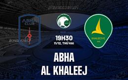 Nhận định Abha vs Al Khaleej 19h30 ngày 11/12 (King's Cup Saudi Arabia 2023/24)