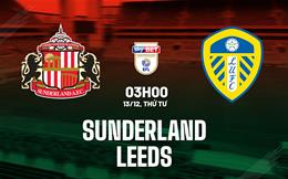 Nhận định bóng đá Sunderland vs Leeds 3h00 ngày 13/12 (Hạng nhất Anh 2023/24)