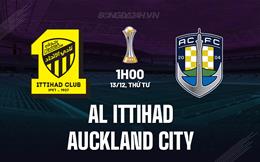 Nhận định Al Ittihad vs Auckland City 1h00 ngày 13/12 (FIFA Club World Cup 2023)