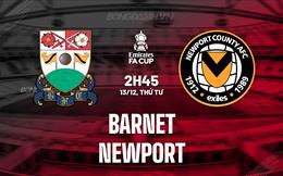 Nhận định bóng đá Barnet vs Newport 2h45 ngày 13/12 (FA Cup 2023/24)