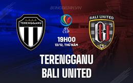 Nhận định Terengganu vs Bali United 19h00 ngày 13/12 (AFC Cup 2023/24)