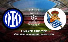 Xem trực tiếp Inter Milan vs Sociedad 3h00 ngày 13/12/2023 ở đâu?