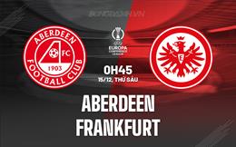 Nhận định Aberdeen vs Frankfurt 0h45 ngày 15/12 (Conference League 2023/24)