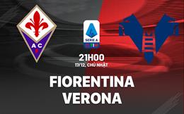 Nhận định bóng đá Fiorentina vs Verona 21h00 ngày 17/12 (Serie A 2023/24)